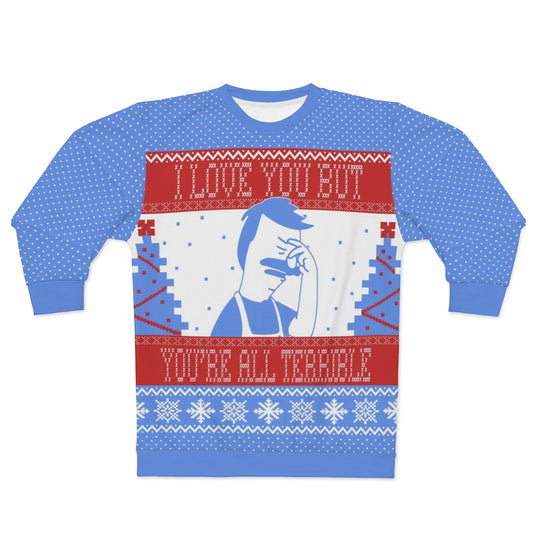 Ugly Christmas Sweatshirt - All Terrible - Just Like Bob Bob's Burgers