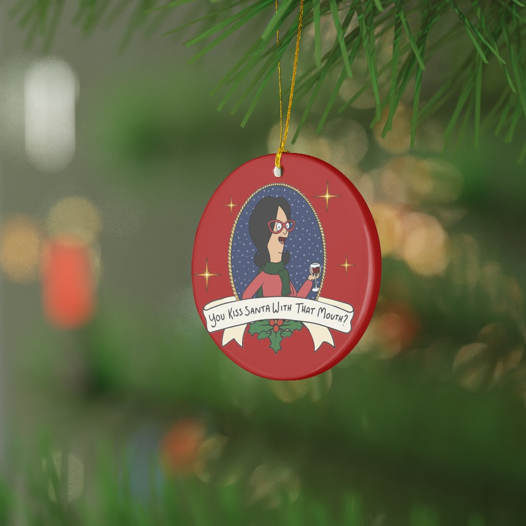 You Kiss Santa With That Mouth? Ceramic Ornament - Just Like Bob Bob's Burgers