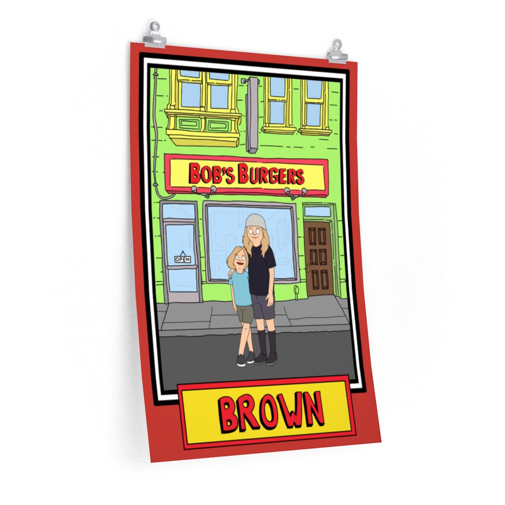 Personalized Premium Matte Poster - Just Like Bob Bob's Burgers