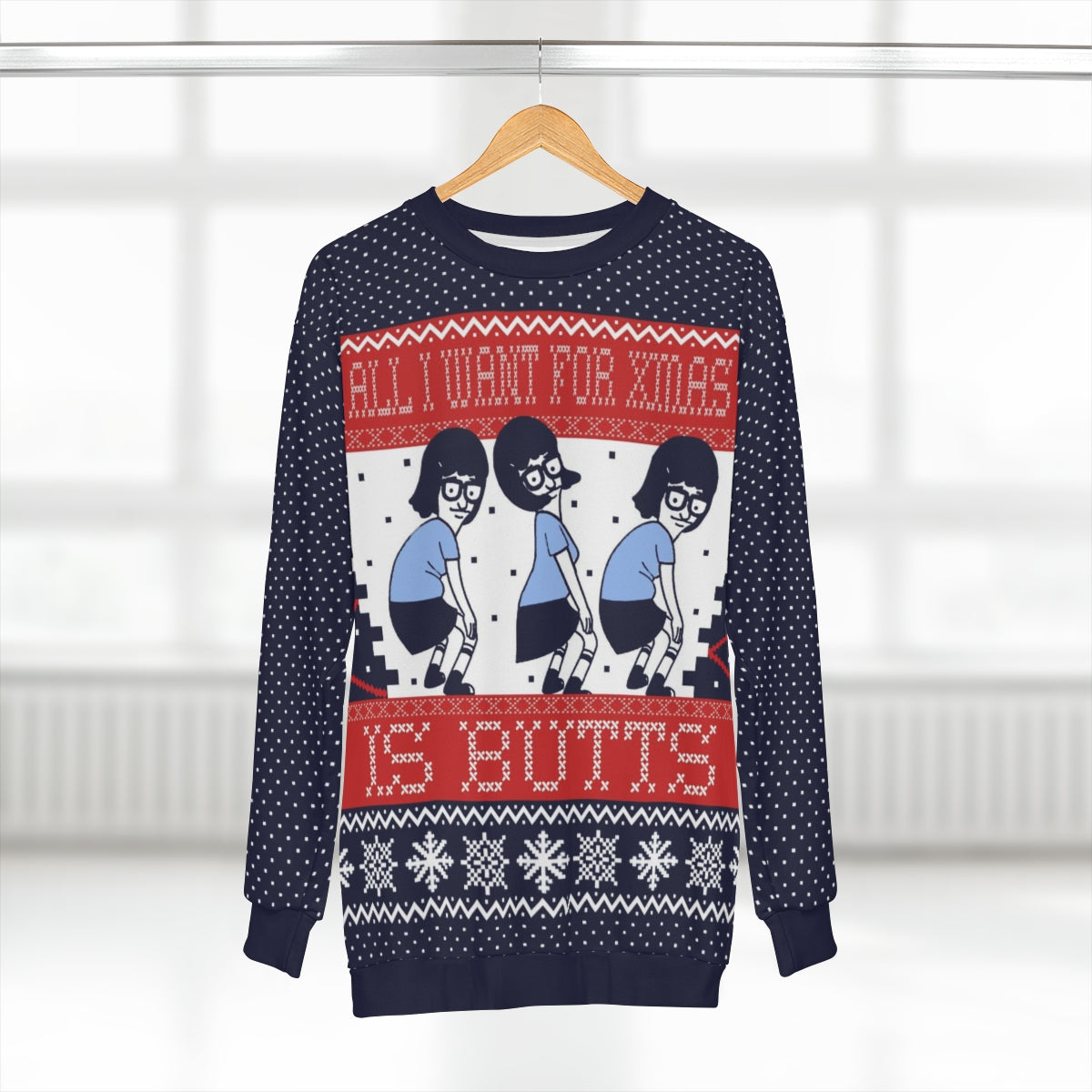 Ugly Christmas Sweatshirt - All I Want For Christmas - Just Like Bob Bob's Burgers