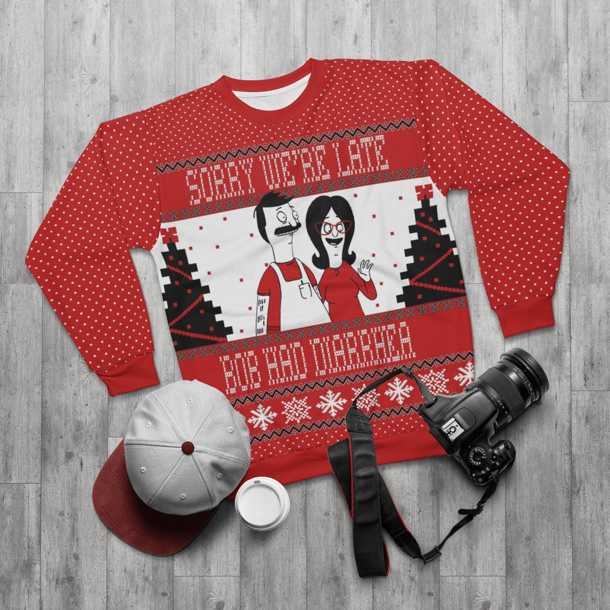 Ugly Christmas Sweatshirt - Sorry We're Late - Just Like Bob Bob's Burgers