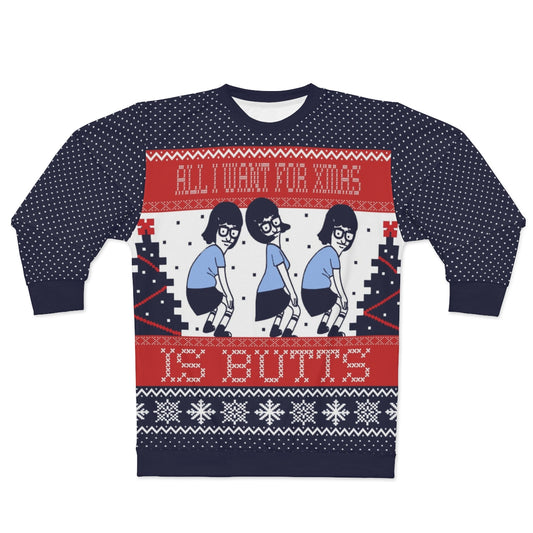 Ugly Christmas Sweatshirt - All I Want For Christmas - Just Like Bob Bob's Burgers