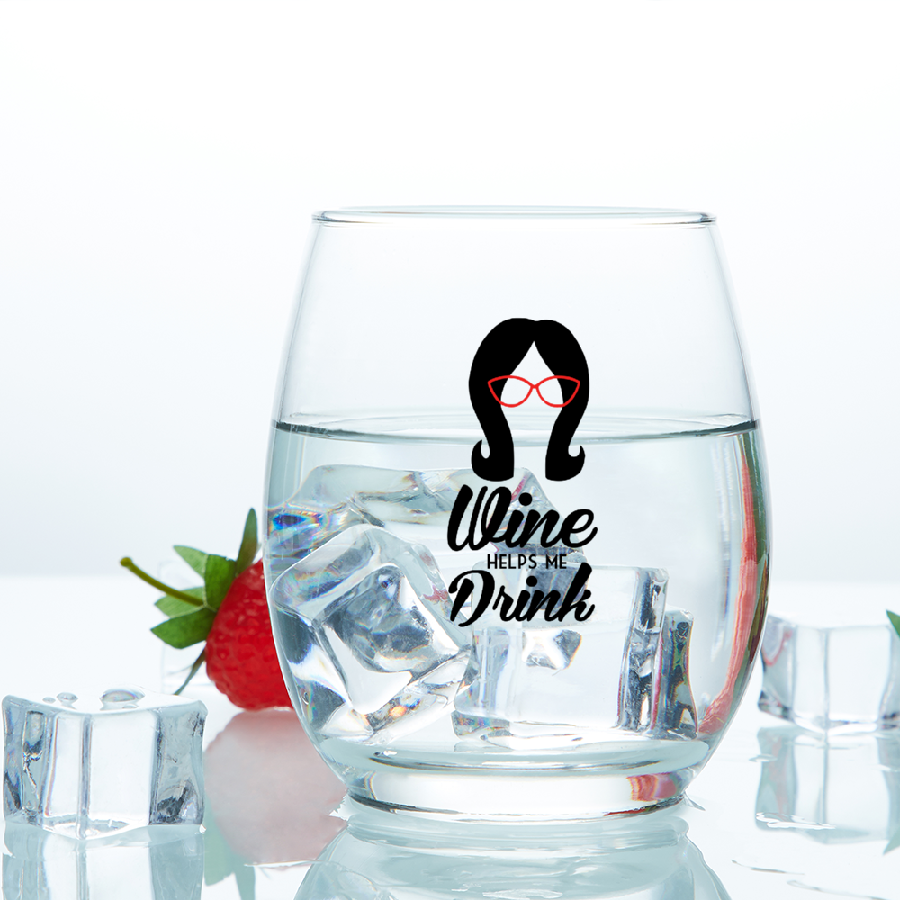 Stemless Wine Glass - Wine Makes Me Drink - 11oz - Just Like Bob Bob's Burgers