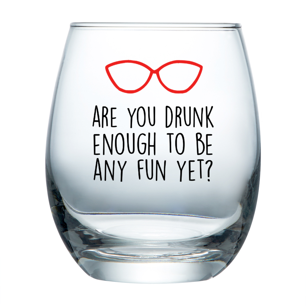 Stemless Wine Glass - Are You Drunk Enough - 11oz - Just Like Bob Bob's Burgers