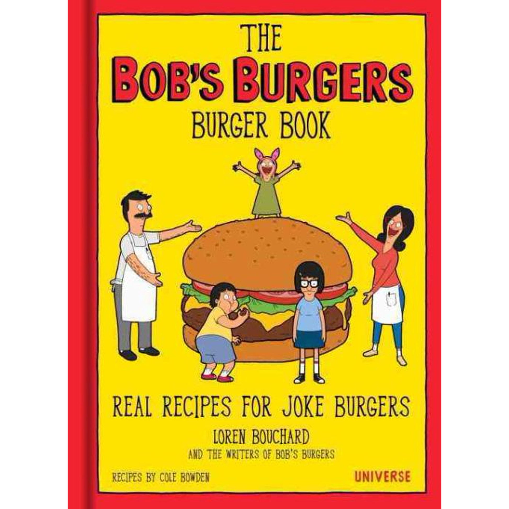 The Bob's Burgers Burger Book: Real Recipes for Joke Burgers (Digital Copy) - Just Like Bob Bob's Burgers
